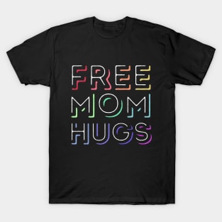 Free Mom Hugs - Rainbow Pride T-Shirt